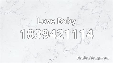 Love Baby Roblox Id Roblox Music Codes