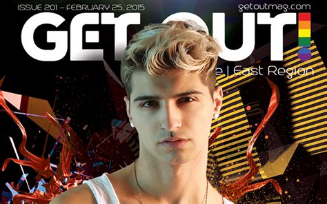 Get Out Gay Magazine Issue 201 February 25 Briah Bettencourt Of