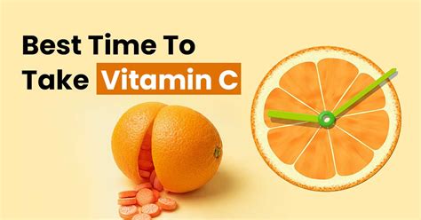 What Is The Best Time To Takeuse Vitamin C