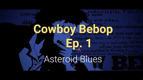 Cowboy Bebop Ep 1 Asteroid Blues Rosub Youtube