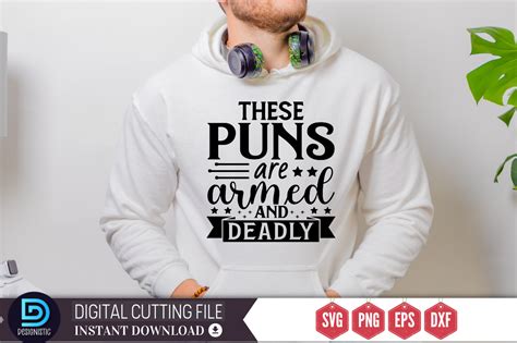 These Puns Are Armed And Deadly Svg Graphic By Designistic · Creative