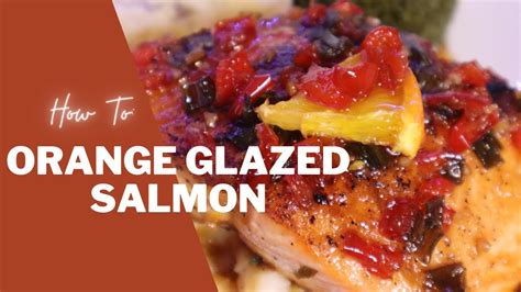 Orange Glaze Salmon Youtube