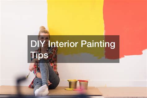Diy Interior Painting Tips Interior Painting Tips Seo Reseller News