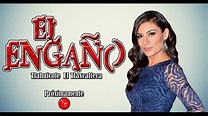 Telenovela el Engaño con Ana Brenda Contreras 2017-2018 - YouTube