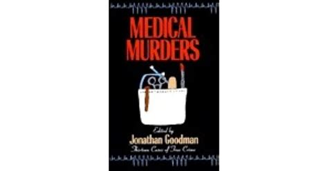 Medical Murders By Jonathan Goodman