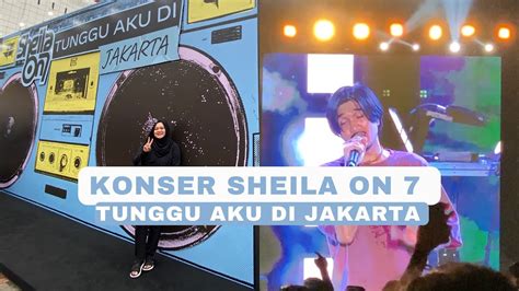 Cerita Konser Sheila On 7 Tunggu Aku Di Jakarta Youtube