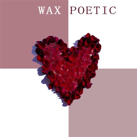 Wax Poetic Album By Justin Mayer Spotify
