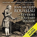 The Reveries of the Solitary Walker by Jean-Jacques Rousseau ...