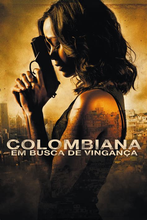 Assistir Filme Colombiana Em Busca De Vingança Full Hd Mega Filmes