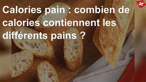 Calories Pain Combien De Calories Contiennent Les Différents Pains