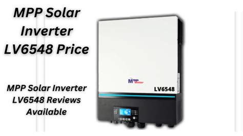MPP Solar Inverter LV6548 Price MPP Solar Inverter LV6548 Reviews