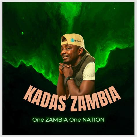 One Zambia One Nation Album By Kadas Zambia Spotify