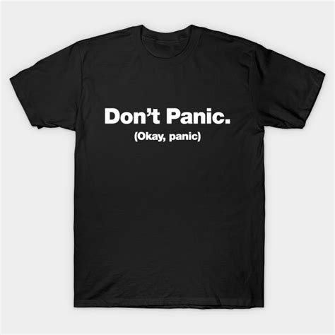 don t panic okay panic dont panic t shirt teepublic