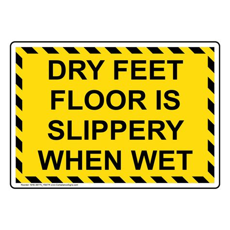 Dry Feet Floor Is Slippery When Wet Sign Nhe 38775ybstr