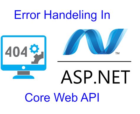 Error Handling In Aspnet Core Web Api