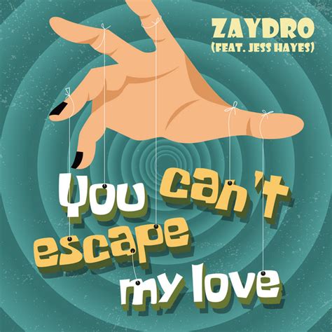 You Cant Escape My Love Single By Zaydro Spotify