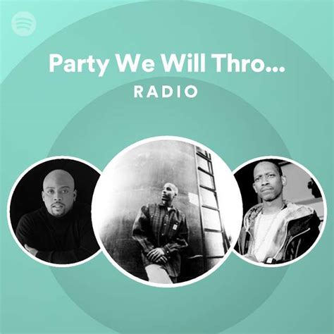 Party We Will Throw Now Radio Spotify Playlist