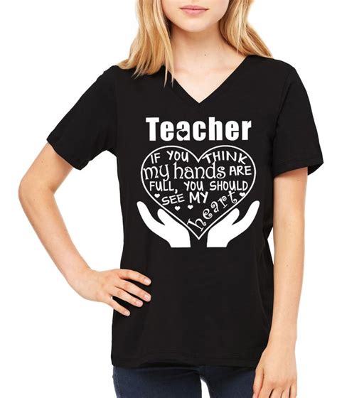 teacher hands and heart full t shirt or vneck teacher shirts teacher tshirts teacher attire