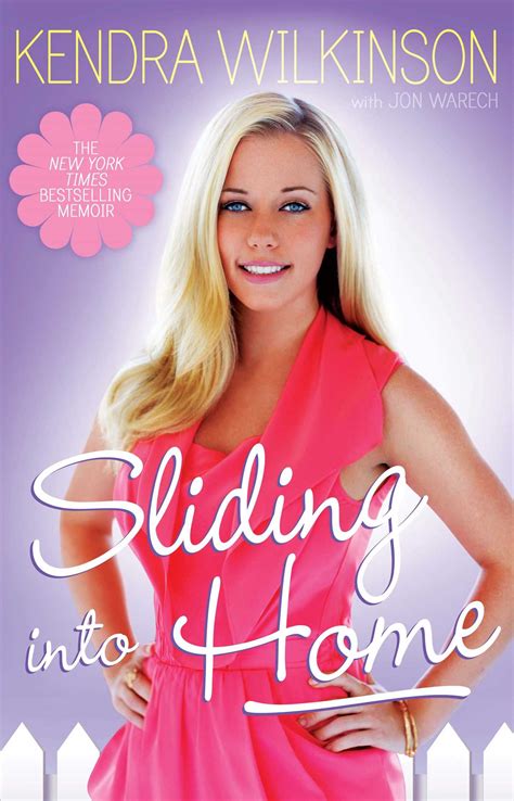 Sliding Into Home Book By Kendra Wilkinson Jon Warech Official