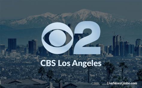 Cbs Los Angeles Live Stream Cbs 2 Weather And Local News