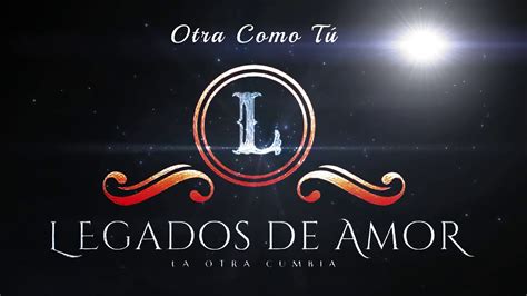 Legados De Amor Otra Como Tú Cover Promocional 2020 Youtube