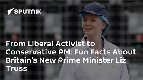 From Liberal Activist To Conservative Pm Fun Facts About Britains New