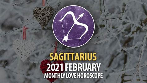Sagittarius 2021 February Monthly Love Horoscope Horoscopeoftoday