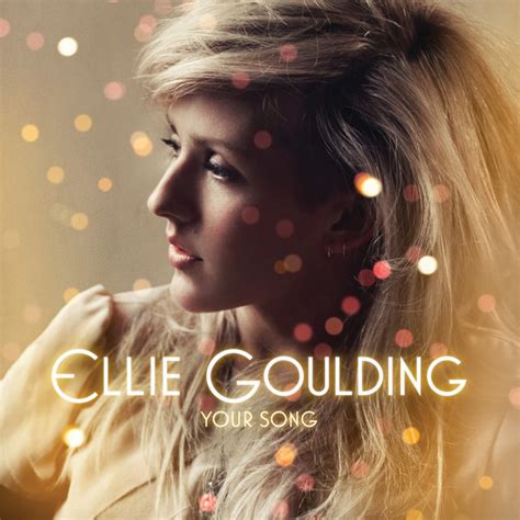 Your Song Song And Lyrics By Ellie Goulding Spotify