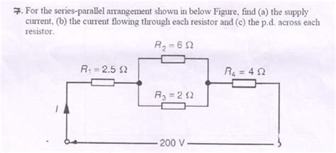 7 For The Series Parallel Arrangement Shown In Below Figure A The