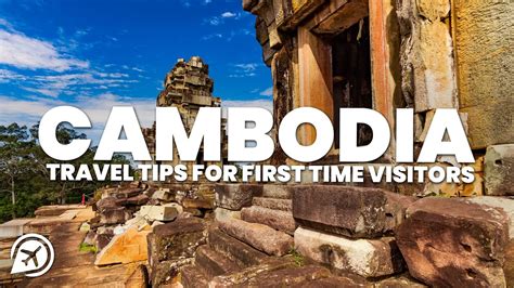 Cambodia Travel Tips For First Time Visitors Youtube
