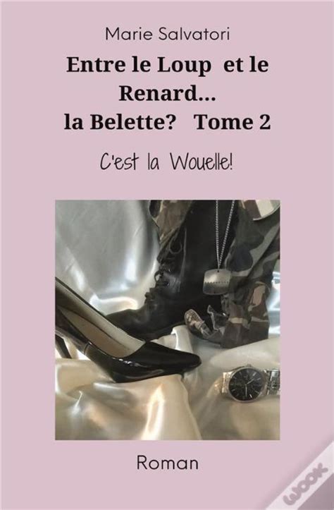 Entre Le Loup Le Renard La Belette T C Est La Wouelle De Marie Salvatori Livro Wook