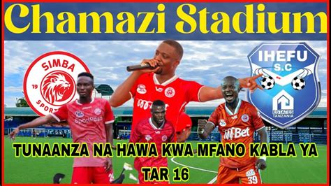 Live Kumewaka Azam Complex Simba Yataka Kuiondoa Ihefu Ihefu Wadai Bado Simba Tuu Kapombe