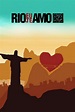 Rio, I Love You wiki, synopsis, reviews, watch and download