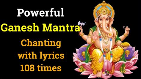 Lord Ganesha Mantra Chanting Times Om Gam Ganapataye Namaha Youtube