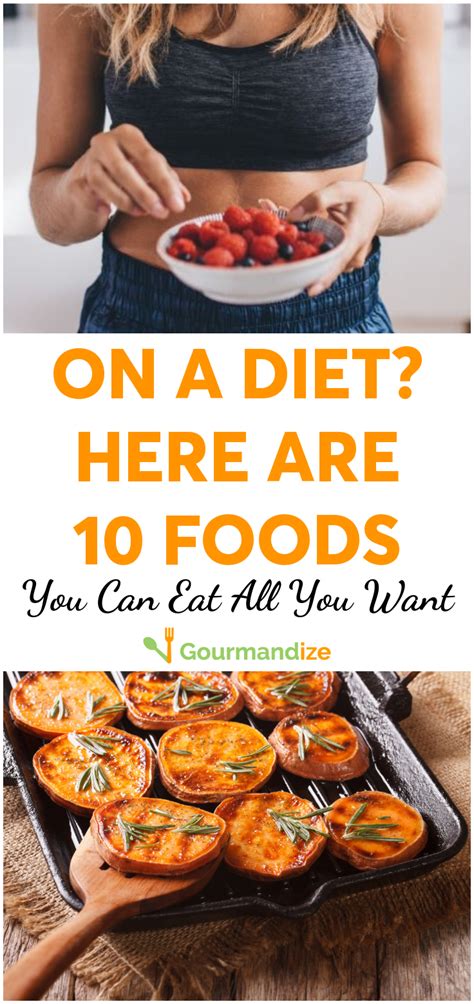 On A Diet Here Are 10 Foods You Can Still Eat As Much As You Want Of