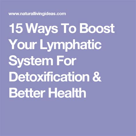 15 Ways To Boost Your Lymphatic System For Detoxification And Better