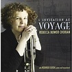 Rebecca Bower Cherian - Linvitation Au Voyage [CD] - Walmart.com