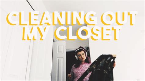 Clearing Out My Closet Youtube