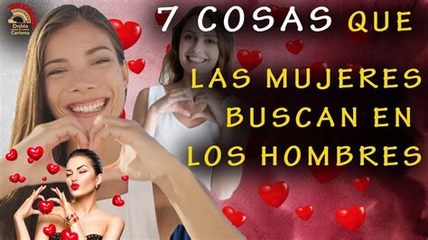 7 COSAS Que LAS MUJERES Buscan En LOS HOMBRES YouTube