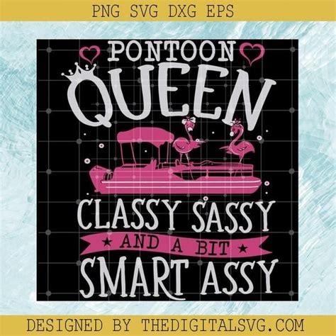 pontoon queen classy sassy and a bit smart assy svg flamingo svg pon smart assy classy