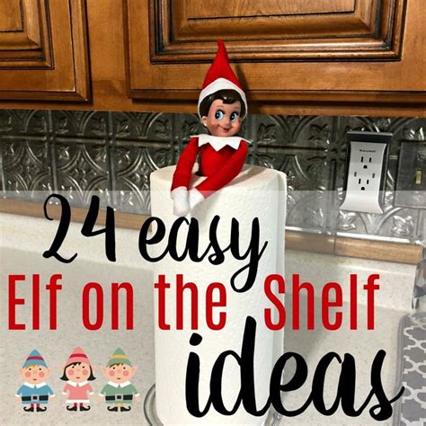 Looking For Elf On The Shelf Ideas That Dont Take A Ton Of Props Or