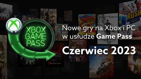 Game Pass W Czerwcu 2023 Lista Gier Na Xbox Pc I W Chmurze