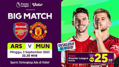 Jadwal Dan Link Live Streaming Arsenal Vs Manchester United Minggu 3