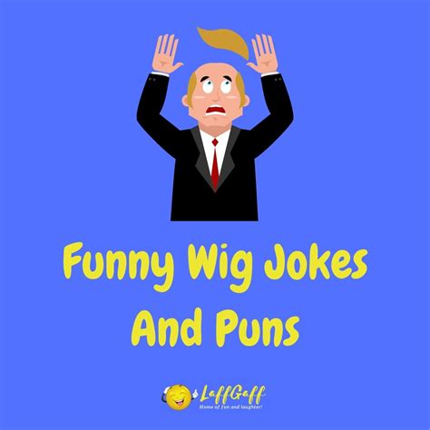 20 Hilarious Wig Jokes And Puns Laffgaff