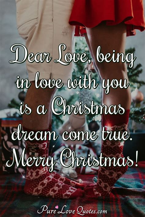 Dear Love Being In Love With You Is A Christmas Dream Come True Merry