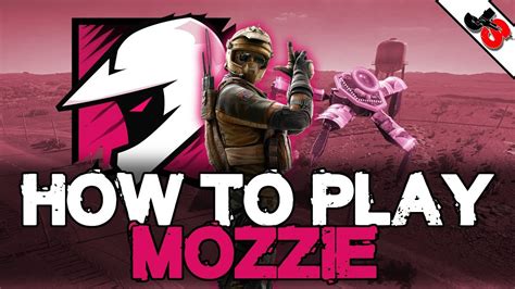 How To Play Mozzie Rainbow Six Siege Operator Tutorial Youtube