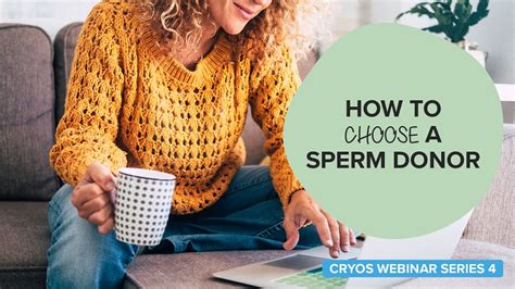 how to choose a sperm donor 7 things to consider cryos