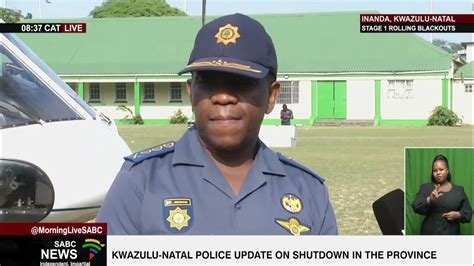 National Shutdown Kzn Police Commissioner Updates On Law Enforcement Deployment In The