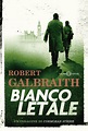 68) Bianco Letale ( Robert Galbraith) | ilritornodimelvin