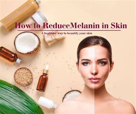 How To Reduce Melanin In Skin